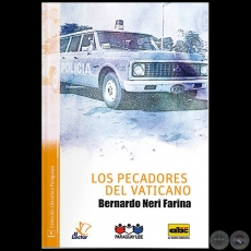 LOS PECADORES DEL VATICANO - COLECCIÓN LITERATURA PARAGUAYA 8 - Autor: BERNARDO NERI FARINA - Año 2016